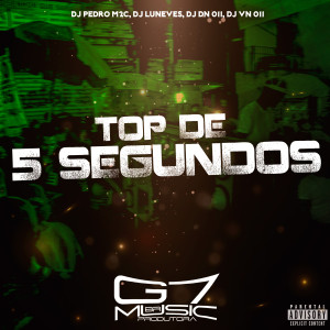 收聽DJ PEDRO M2C的Top de 5 Segundos (feat. Mc Jajá, Mc Gw & DJ VN DO 011|Explicit)歌詞歌曲