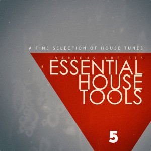 Various的专辑Essential House Tools, Vol. 5