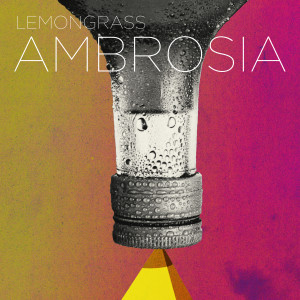 收聽Lemongrass的Ambrosia歌詞歌曲
