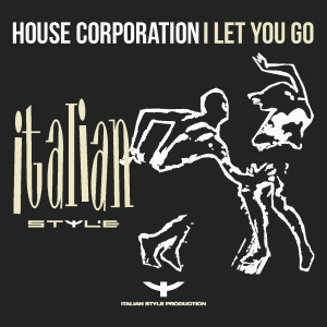 ดาวน์โหลดและฟังเพลง I Let You Go (Alternative Mix) พร้อมเนื้อเพลงจาก House Corporation