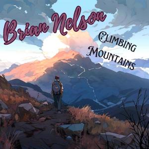 Brian Nelson的專輯Climbing Mountains