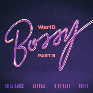 Wurld的专辑Bossy Part II