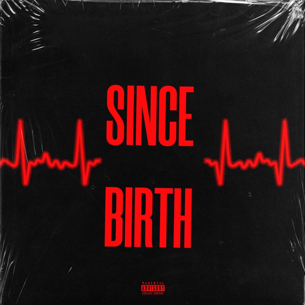 Since Birth (Explicit)