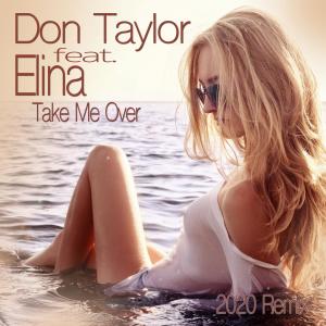 Don Taylor的專輯Take Me Over (feat. Elina) [2020 Remix]