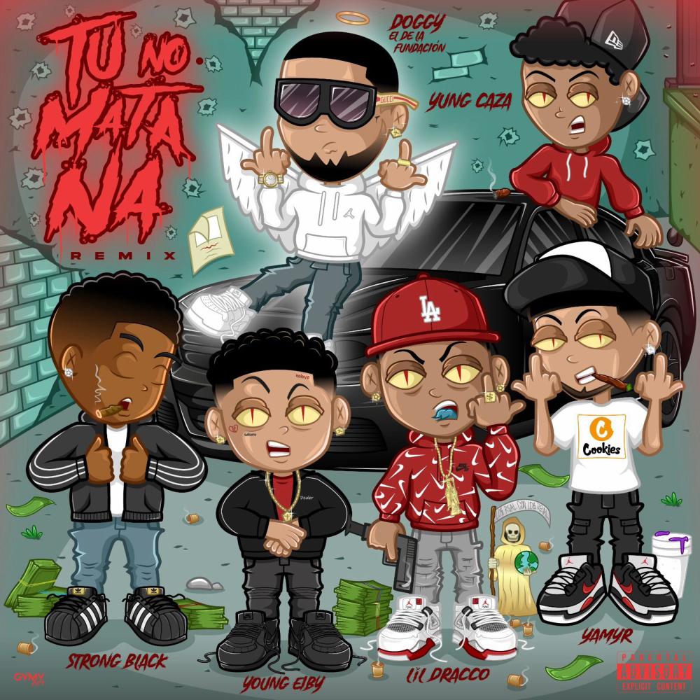 Tu no mata Na' (feat. Young Eiby, Doggy El De La Fundacion, Yung Caza & Yamyr PR) (Remix|Explicit)