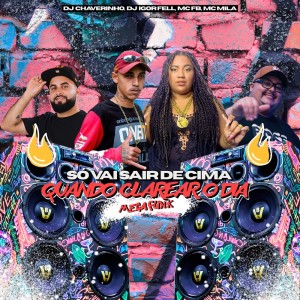 收聽Dj Chaverinho的Mega Funk Só Vai Sair De Cima Quando Clarear o Dia (Remastered 2025|Explicit)歌詞歌曲