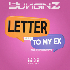 Listen to Letter to My Ex (Explicit) song with lyrics from The Yunginz