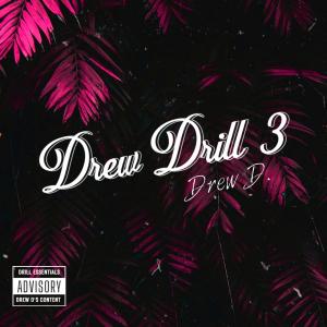 Drew D.的專輯DREW DRILL 3 (Explicit)