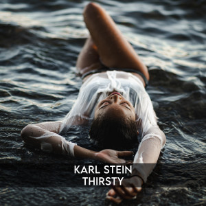 อัลบัม Thirsty ศิลปิน Karl Stein