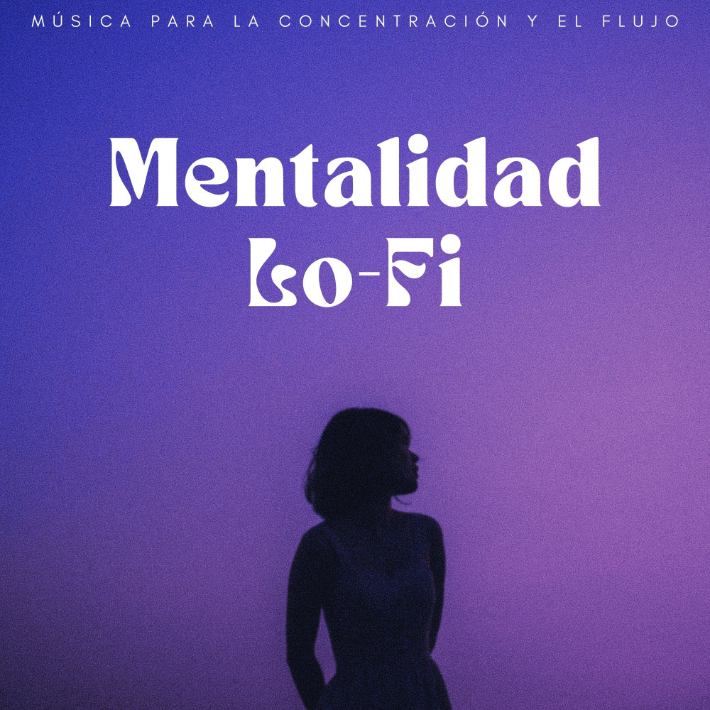 Sonidos Suaves Lofi Para La Concentración Consciente
