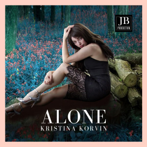 Dengarkan lagu Alone nyanyian Kristina Korvin dengan lirik