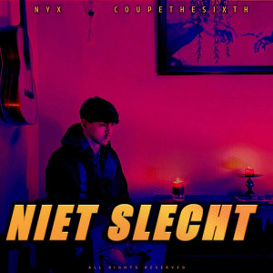 收听NYX的Niet Slecht (Explicit)歌词歌曲