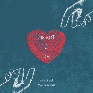 Listen to Meant 2 Be song with lyrics from Sizzlesat