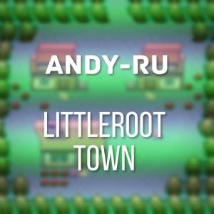 ดาวน์โหลดและฟังเพลง Littleroot Town (From "Pokémon ORAS") พร้อมเนื้อเพลงจาก Andy-Ru