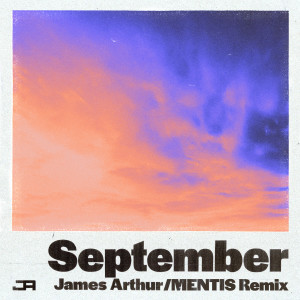收聽James Arthur的September (MENTIS Remix)歌詞歌曲