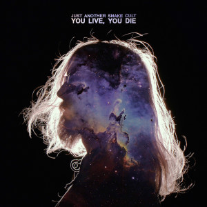 ดาวน์โหลดและฟังเพลง You Live, You Die พร้อมเนื้อเพลงจาก Just Another Snake Cult