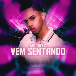 Mc Pryc的專輯Vem Sentando (Explicit)