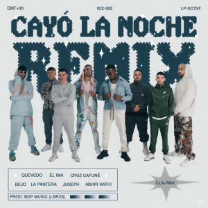 Cayó La Noche (feat. Cruz Cafuné, Abhir Hathi, Bejo, EL IMA) [Remix] (Explicit)