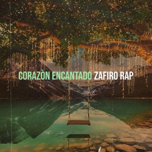 ดาวน์โหลดและฟังเพลง Corazòn Encantado พร้อมเนื้อเพลงจาก Zafiro Rap