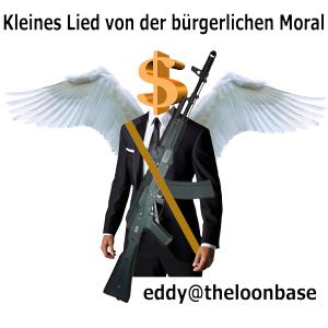 收聽eddy@theloonbase的Kleines Lied von der bürgerlichen Moral歌詞歌曲