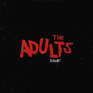The Adults的專輯Bloodlines (feat. Estére & JessB)