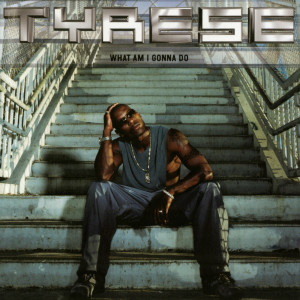 ดาวน์โหลดและฟังเพลง What Am I Gonna Do (No Intro) พร้อมเนื้อเพลงจาก Tyrese