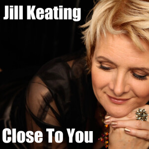 收聽Jill Keating的Close To You歌詞歌曲