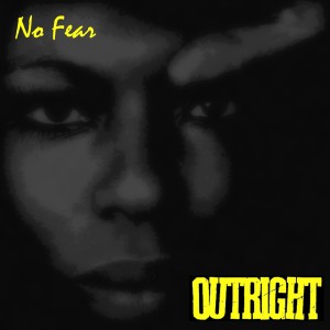 Dengarkan lagu No Fear nyanyian Outright dengan lirik