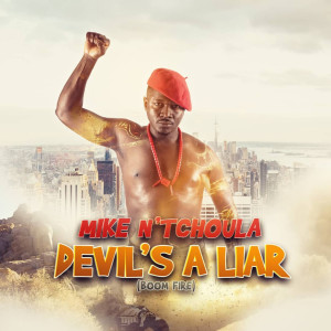 Listen to Devil's a Liar (Boom Fire) song with lyrics from Mike N'tchoula