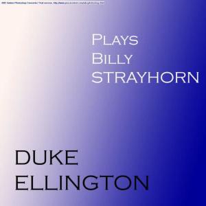 Duke Ellington的專輯Plays Billy Strayhorn