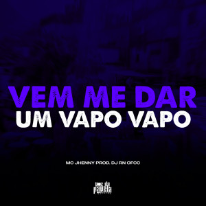 Album Vem me Dar um Vapo Vapo (Explicit) oleh DJ RN OFCC