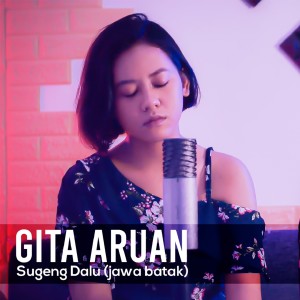 Dengarkan Sugeng Dalu (Jawa Batak) lagu dari Gita Aruan dengan lirik