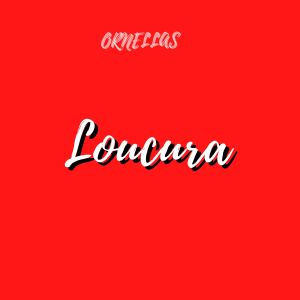ดาวน์โหลดและฟังเพลง Loucura (Explicit) พร้อมเนื้อเพลงจาก Ornellas