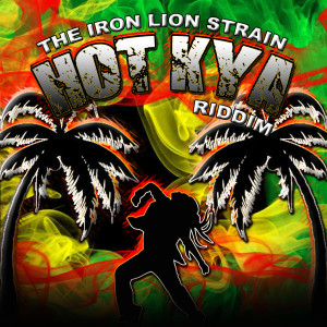 Album Hot Kya Riddim, the Iron Lion Strain from Various