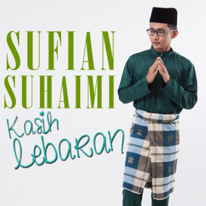 收听Sufian Suhaimi的Kasih Lebaran歌词歌曲