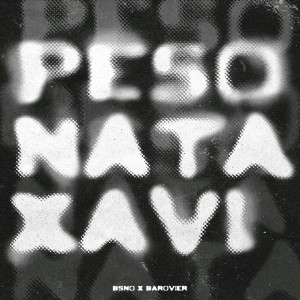 Listen to Peso Nata Xavi song with lyrics from BSNO