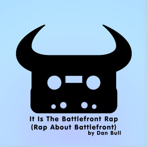 收聽Dan Bull的It Is the Battlefront Rap (Rap About Battlefront) (Explicit) (Rap About Battlefront|Explicit)歌詞歌曲