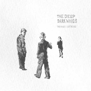 收聽The Deep Dark Woods的The Place I Left Behind歌詞歌曲