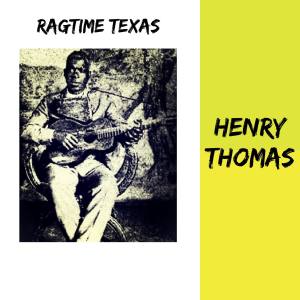 อัลบัม Ragtime Texas ศิลปิน Henry Thomas