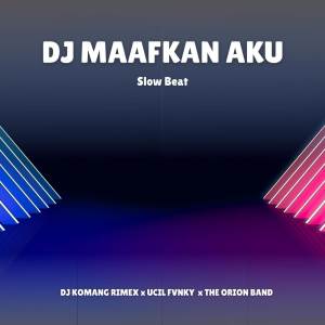 Dj Komang Rimex的專輯DJ Maafkan Aku (Slow Beat)