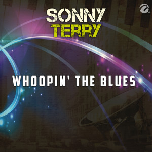 收聽Sonny Terry的Whoopin' The Blues歌詞歌曲