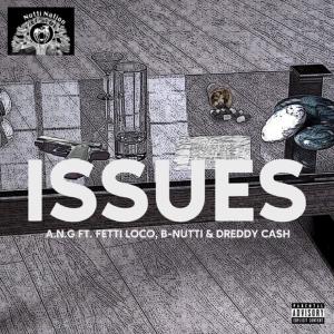 A.N.G的專輯Issues (feat. Fetti Loco & B-Nutti) [Radio Edit] [Explicit]