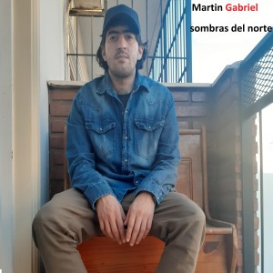 收听Martin Gabriel的Sombras del Norte歌词歌曲