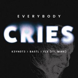 FLX的專輯Everybody Cries (feat. Mirk)