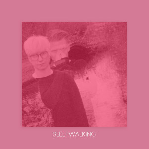 收聽The Other End的Sleepwalking歌詞歌曲