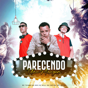 ดาวน์โหลดและฟังเพลง Parecendo uma Miragem พร้อมเนื้อเพลงจาก Mc Will Da capital