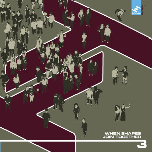 Album When Shapes Join Together 3 oleh Various