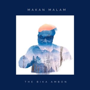 收聽The Bika Ambon的Makan Malam歌詞歌曲