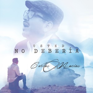 อัลบัม Usted No Debería ศิลปิน Carlos Macías