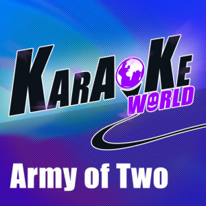 ดาวน์โหลดและฟังเพลง Army of Two (Originally Performed by Olly Murs) (Karaoke Version) พร้อมเนื้อเพลงจาก Karaoke